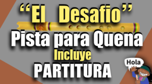 "El Desafio" Pista de audio para Quena